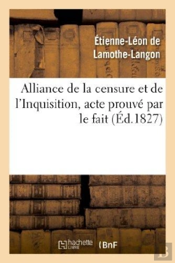 Bertrand.pt - Alliance De La Censure Et De L'Inquisition, Acte Prouve Par Le Fait . Lettre A M. Le Docteur D***