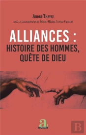 Alliances : Histoire Des Hommes, Quête De Dieu