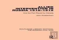 Allied Intervention In Russia 1918-1919