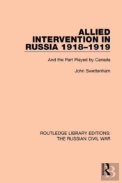 Allied Intervention In Russia 1918-1919