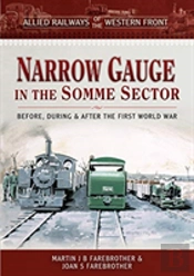 Allied Railways Of The Western Front - Narrow Gauge In The Somme Sector