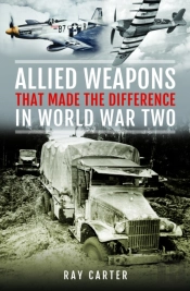 Allied Weapons That Made The Difference In World War Two