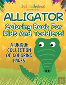 Bertrand.pt - Alligator Coloring Book For Kids And Toddlers! A Unique Collection Of Coloring Pages