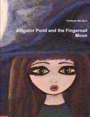 Alligator Pond And The Fingernail Moon