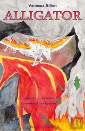 Alligator T.5 : Livre 8 ; ... Et Ainsi Commença La Légende