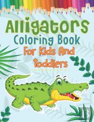 Alligators Coloring Book For Kids And Toddlers
