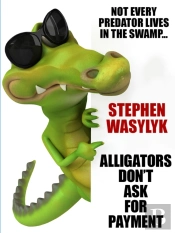 Alligators Don'T Ask For Payment