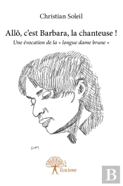 Allô, C'Est Barbara, La Chanteuse ! Une Évocation De La 'Longue Dame Brune'