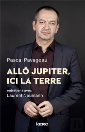 Allô Jupiter, Ici La Terre ; Entretiens Avec Laurent Neumann