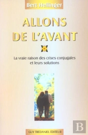 Allons De L'Avant ; La Vraie Raison Des Crises Conjugales Et Leurs Solutions