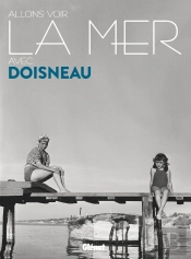 Allons Voir La Mer Avec Doisneau