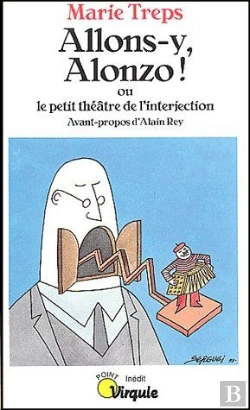 Bertrand.pt - Allons-Y, Alonzo ! Ou ; Le Petit Théâtre De L'Interjection