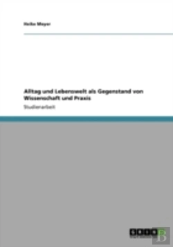 Bertrand.pt - Alltag Und Lebenswelt Als Gegenstand Von Wissenschaft Und Praxis