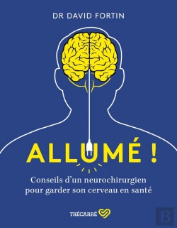 Bertrand.pt - Allume ! Conseils D'Un Neurochirurgien Pour Garder Son Cerveau En Santé !