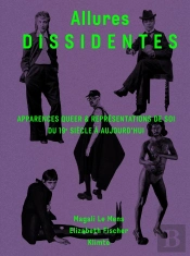 Allures Dissidentes : Apparences Queer & Représentations De Soi Du 19e Siècle À Aujourd'Hui