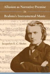 Allusion As Narrative Premise In Brahms'S Instrumental Music