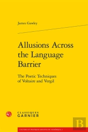 Allusions Across The Language Barrier : The Poetic Techniques Of Voltaire And Vergil