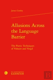 Allusions Across The Language Barrier : The Poetic Techniques Of Voltaire And Vergil