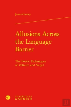 Bertrand.pt - Allusions Across The Language Barrier : The Poetic Techniques Of Voltaire And Vergil