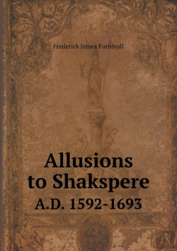 Bertrand.pt - Allusions To Shakspere A.D. 1592-1693