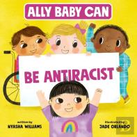 Ally Baby Can: Be Antiracist