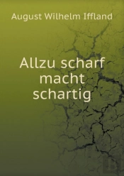 Allzu Scharf Macht Schartig