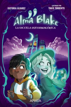 Bertrand.pt - Alma Blake 1 La Escuela Fantasmagorica