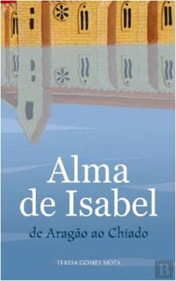 Bertrand.pt - Alma de Isabel de Aragão ao Chiado