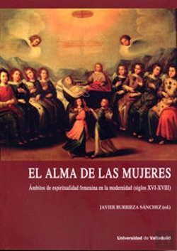 Bertrand.pt - Alma De Las Mujeres, El. Ámbitos De Espiritualidad Femenina En La Modernidad (Siglos Xvi-Xviii)