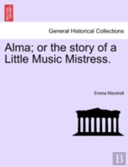 Bertrand.pt - Alma; Or The Story Of A Little Music Mis