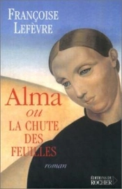 Alma Ou La Chute Des Feuilles