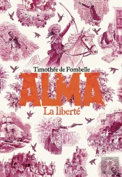 Alma Tome 3 : La Liberté