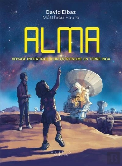 Bertrand.pt - Alma : Voyage D'Un Astronome En Terre Inca
