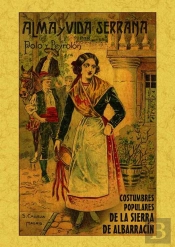 Alma Y Vida Serrana. Albarracín, Costumbres Populares De La Sierra