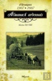 Almanach Ardennais- Chronique 1907-2007