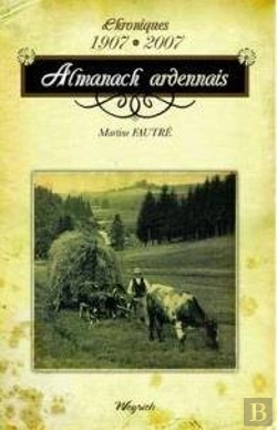 Bertrand.pt - Almanach Ardennais- Chronique 1907-2007