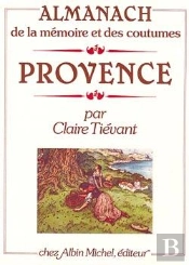 Almanach De La Mémoire Et Des Coutumes : Provence