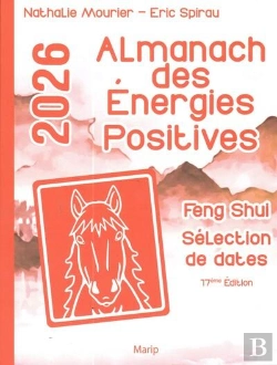 Bertrand.pt - Almanach Des Énergies Positives 2026 : Fengshui Selection De Dates (17e Édition)