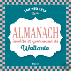 Bertrand.pt - Almanach Insolite Et Gourmand De Wallonie