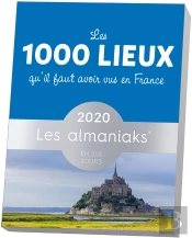 Almaniak Les 1000 Lieux Qu Il Faut Avoir Vus En France 2020