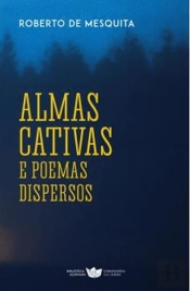 Almas Cativas e Poemas Dispersos