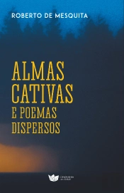 Almas Cativas e Poemas Dispersos