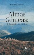 Almas Gémeas: Liberdade ou Ilusão
