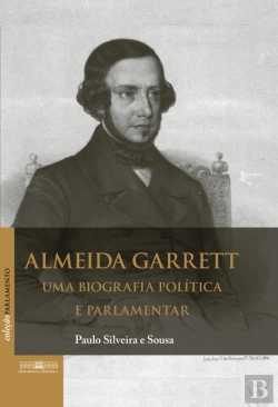 Bertrand.pt - Almeida Garrett - Uma Biografia Política e Parlamentar