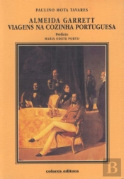 Almeida Garrett Viagens na Cozinha Portuguesa