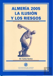 Almería 2005. La Ilusión Y Los Riesgos