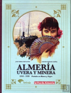 Bertrand.pt - Almería, Uvera Y Minera. Postales En Blanco Y Negro. 1910-1920