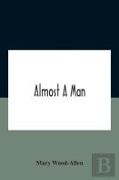 Almost A Man