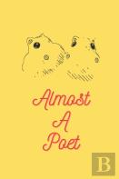 Almost A Poet