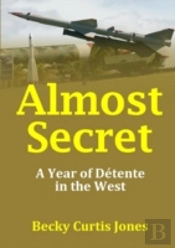 Almost Secret: A Year Of Detente In The West